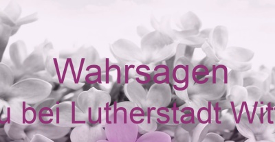 Wahrsagen Mochau bei Lutherstadt Wittenberg | Top-Experten für Kartenlegen, Wahrsagen, Hellsehen, Zukunftsdeutung.